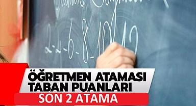 45 BİN ÖĞRETMEN ATAMASI TABAN PUANLARI