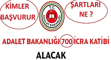 ADALET BAKANLIĞI 700 İCRA KATİBİ ALIM ŞARTLARI