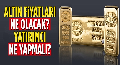 ALTIN FİYATLARI NE OLACAK ? ALTIN FİYATI ARTAR MI ? ALTIN FİYATINI NE ETKİLER ?