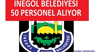 Bursa İnegöl Belediyesi 50 Daimî İşçi Alım İlanı