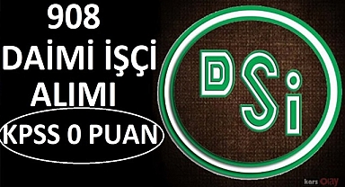 DEVLET SU İŞLERİ KURUMU 908 DAİMİ İŞÇİ ALIMI BAŞLADI 