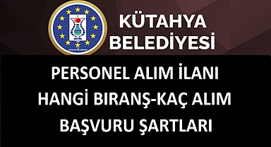 KÜTAHYA BELEDİYESİ PERSONEL ALIM İLANI