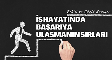 10 Adımda Başarılı İş Hayatına Sahip Olmak