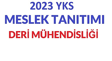 2023 YKS MESLEK TANITIMI – DERİ MÜHENDİSLİĞİ