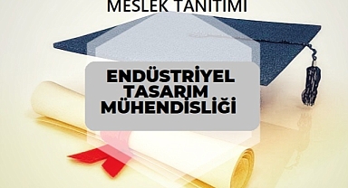 2023 YKS MESLEK TANITIMI – ENDÜSTRİYEL TASARIM MÜHENDİSLİĞİ