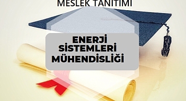 2023 YKS MESLEK TANITIMI – ENERJİ SİSTEMLERİ MÜHENDİSLİĞİ