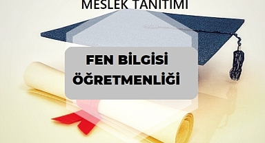 2023 YKS MESLEK TANITIMI – FEN BİLGİSİ ÖĞRETMENLİĞİ