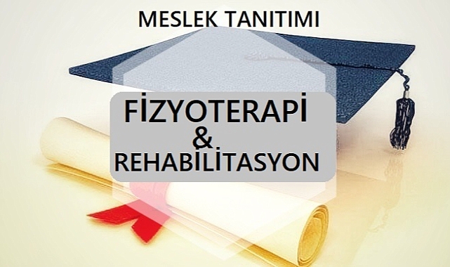 2023 YKS MESLEK TANITIMI – FİZYOTERAPİ VE REHABİLİTASYON BÖLÜMÜ