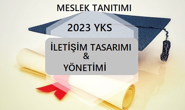 2023 YKS MESLEK TANITIMI – İLETİŞİM TASARIMI VE YÖNETİMİ