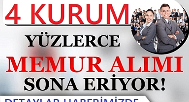 4 Kurum 7 bin 468 Personel Alımı-Başvurularda Son Gün