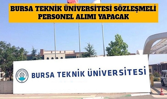 Bursa Teknik Üniversitesi 36 Sözleşmeli Personel Alımı