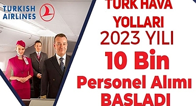 DİKKAT! TÜRK HAVA YOLLARI 10 BİN PERSONEL ALIMI BAŞLADI