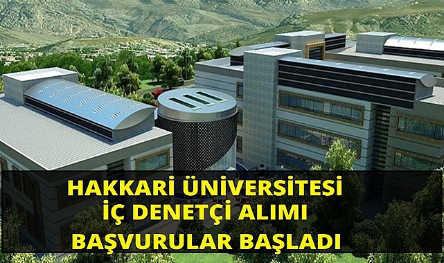 Hakkâri ÜNİVERSİTESİ İÇ DENETÇİ ALIMI YAPACAK