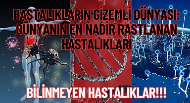 Hastalıkların Gizemli Dünyası: Dünyanın En Nadir Rastlanan Hastalıkları