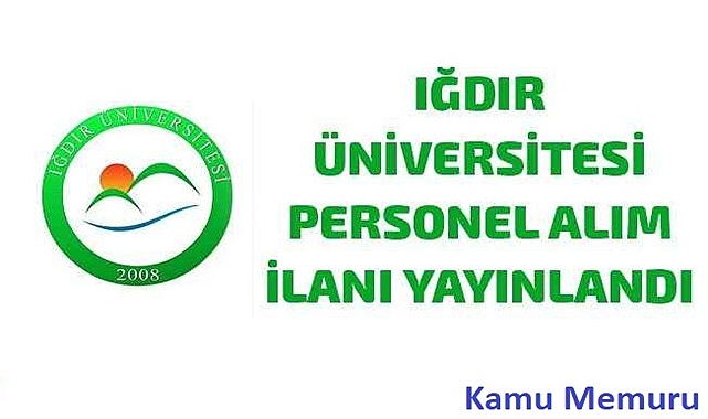 IĞDIR ÜNİVERSİTESİ 23 ADET SÖZLEŞMELİ PERSONEL ALIM İLANI