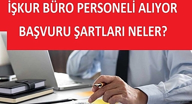İŞKUR 125 BÜRO PERSONELİ ALIYOR 