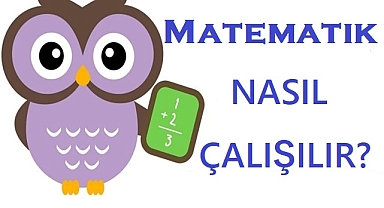MATEMATİK DERSİ NASIL ÇALIŞILIR? SIFIRDAN MATEMATİK HALLETMEK ARTIK KOLAY