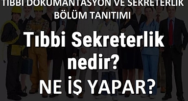 Meslek Tanıtım - Tıbbi Dokümantasyon ve Sekreterlik Bölümü 