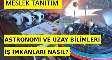 Meslek Tanıtımı – Astronomi ve Uzay Bilimleri