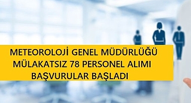Meteoroloji Genel Müdürlüğü 78 Adet Sözleşmeli Personel Alımı Yapıyor