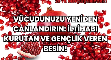 Vücudunuzu Yeniden Canlandırın: İltihabı Kurutan ve Gençlik Veren Besin!