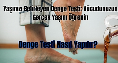 Vücudunuzun Gerçek Yaşını Öğrenin: Denge Testi