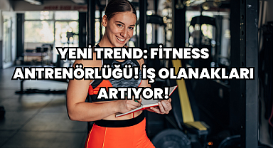 Yeni Trend: Fitness Antrenörlüğü! İş Olanakları Artıyor!