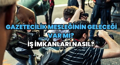 Gazetecilik Mesleğinin Geleceği Var mı? İş İmkanları Nasıl? 