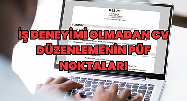 İş Deneyimi Olmadan CV Düzenlemenin Püf Noktaları