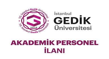 İSTANBUL GEDİK ÜNİVERSİTESİ 13 AKADEMİK PERSONEL ALIM İLANI