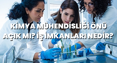Kimya Mühendisliği Önü Açık mı? İş İmkanları Nedir? 