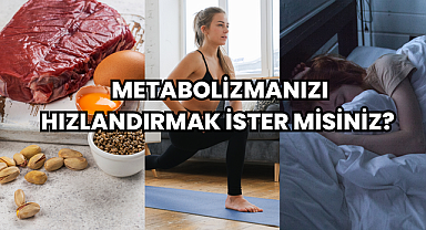 Metabolizmanızı Hızlandırmak İster misiniz? 
