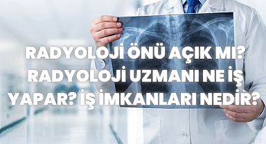 Radyoloji Önü Açık mı? Radyoloji Uzmanı Ne İş Yapar? İş İmkanları Nedir? 