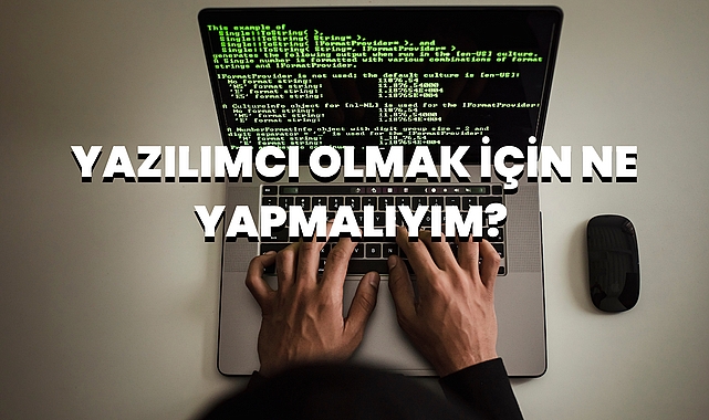 Yazılımcı Olmak İçin Ne Yapmalıyım?