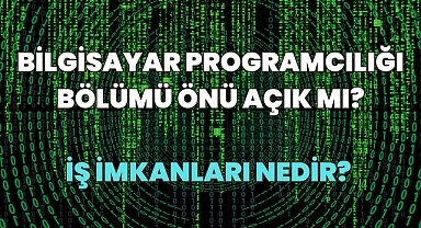 Bilgisayar Programcılığı Önü Açık mı? İş İmkanları Nedir?