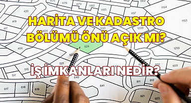 Harita ve Kadastro Nedir? Önü Açık mı? İş İmkanları Nedir? 