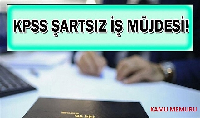 Müjde! İşte KPSS'siz Personel Alımı İlanları Yayımlandı!