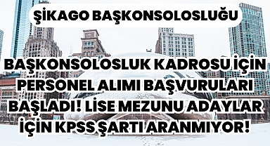 Başkonsolosluk Kadrosu İçin Personel Alımı Başvuruları Başladı! Lise Mezunu Adaylar İçin KPSS Şartı Aranmıyor!