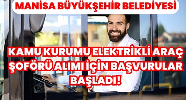 Kamu Kurumu Elektrikli Araç Şoförü Alımı İçin Başvurular Başladı!