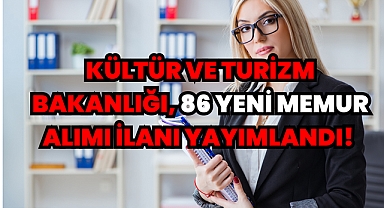 Kültür ve Turizm Bakanlığı, 86 Yeni Memur Alımı İlanı Yayımlandı! 