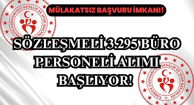 Sözleşmeli 3.295 Büro Personeli Alımı Başlıyor! Mülakatsız Başvuru İmkanı!