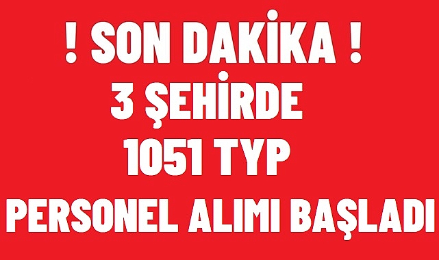 1051 TYP Personel Alımı İçin Yeni İlanlar Yayımlandı!