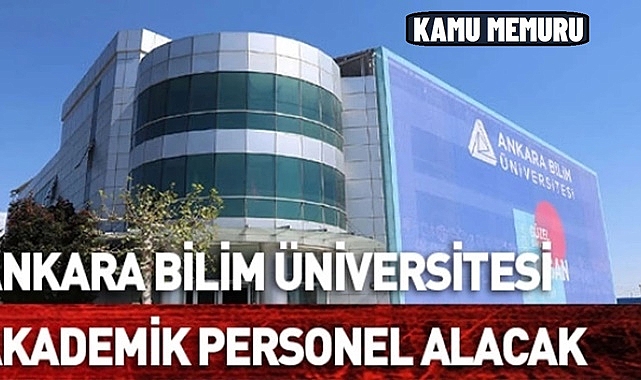 ANKARA BİLİM ÜNİVERSİTESİ PERSONEL ALIM İLANI!
