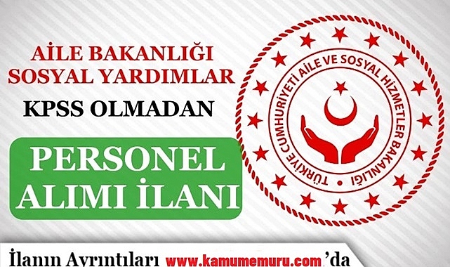 Aile Bakanlığı'ndan SYDV'lere Personel Alımı: KPSS Şartı Aranmıyor!