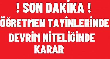 Son dakika: Milli Eğitim Bakanlığı'nda Öğretmen Tayinlerinde Devrim Niteliğinde Yenilik!