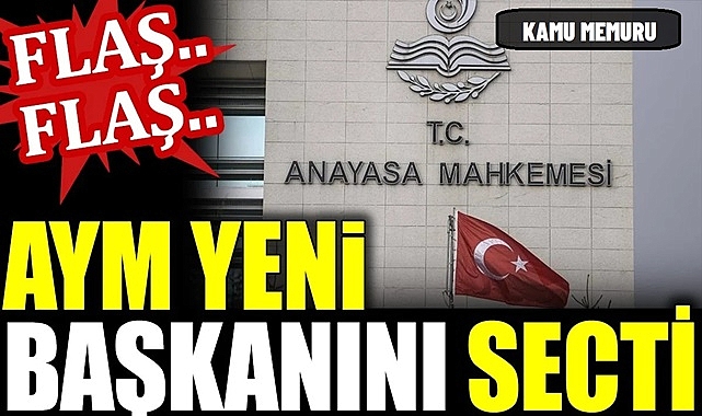 SON DAKİKA! YENİ ANAYASA MAHKEMESİ BAŞKANI BELLİ OLDU!