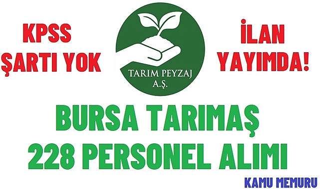 TARIMAŞ KPSS ŞARTSIZ 228 PERSONEL ALIMI YAPACAK!