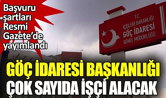 Göç İdaresi 382 İşçi Alımı İlanı