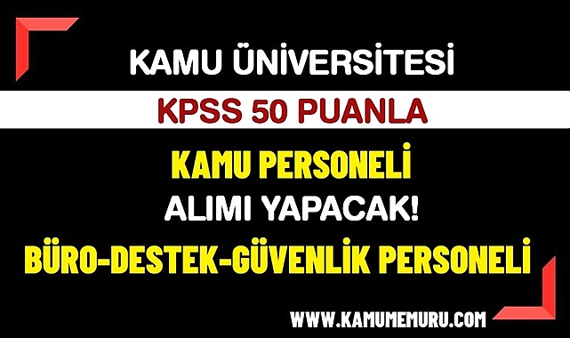 KPSS 50 PUAN İLE KAMU PERSONELİ ALIMI!