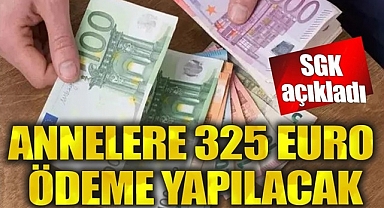 SON DAKİKA! ANNELERE 325 EURO ÖDENECEK!